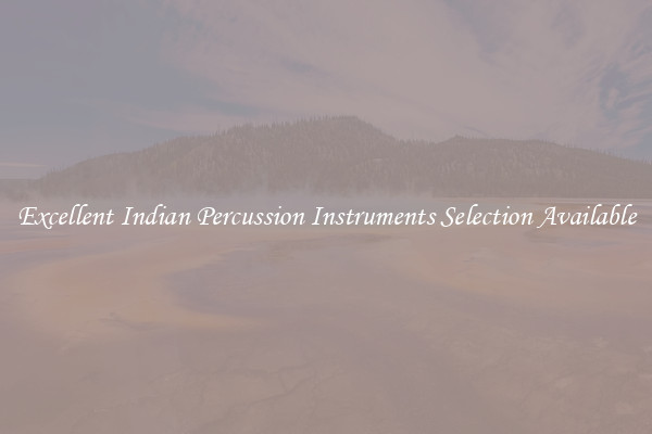 Excellent Indian Percussion Instruments Selection Available