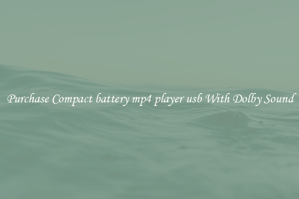 Purchase Compact battery mp4 player usb With Dolby Sound