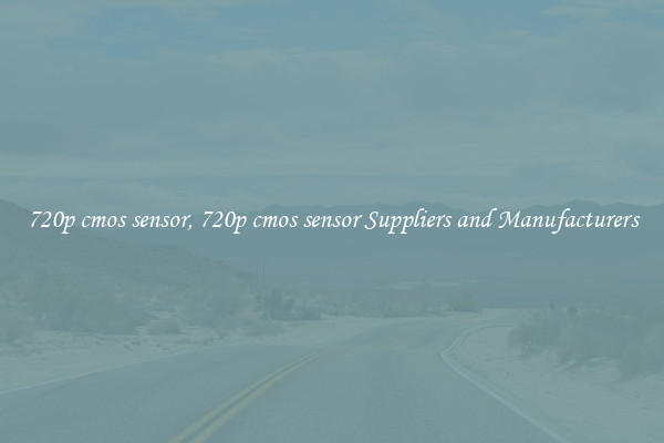 720p cmos sensor, 720p cmos sensor Suppliers and Manufacturers