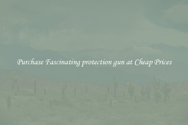Purchase Fascinating protection gun at Cheap Prices