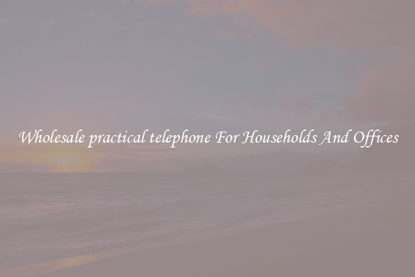 Wholesale practical telephone For Households And Offices