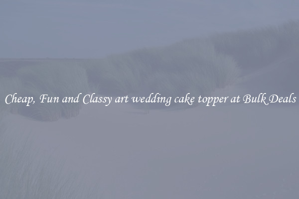 Cheap, Fun and Classy art wedding cake topper at Bulk Deals