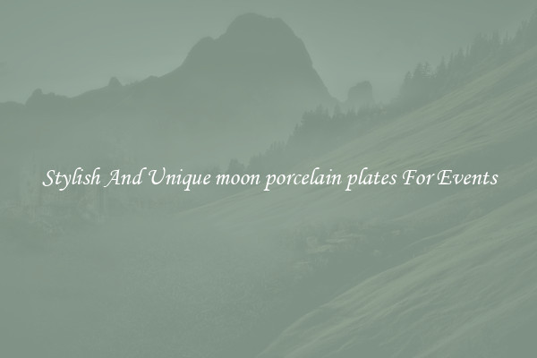 Stylish And Unique moon porcelain plates For Events