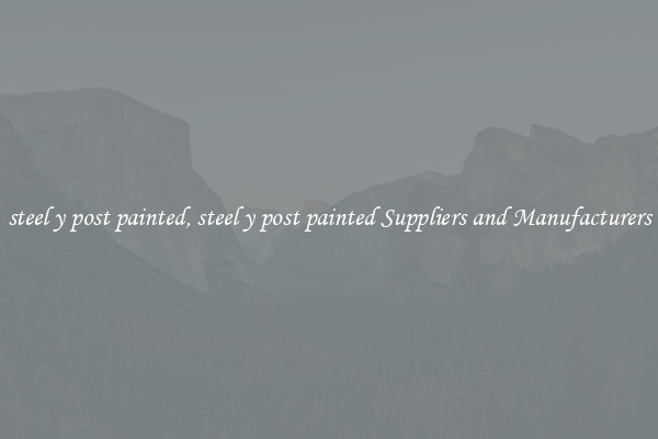 steel y post painted, steel y post painted Suppliers and Manufacturers