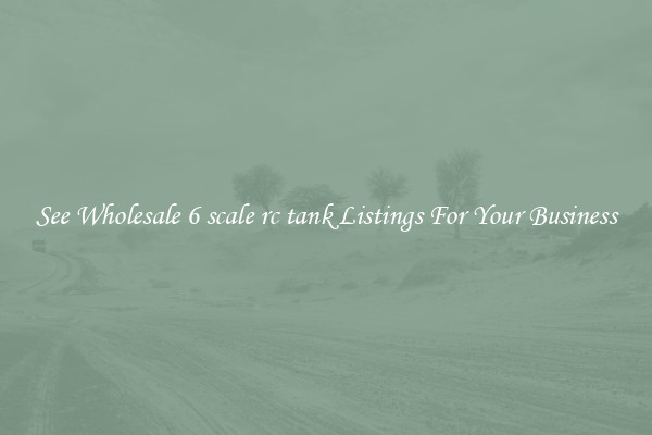 See Wholesale 6 scale rc tank Listings For Your Business