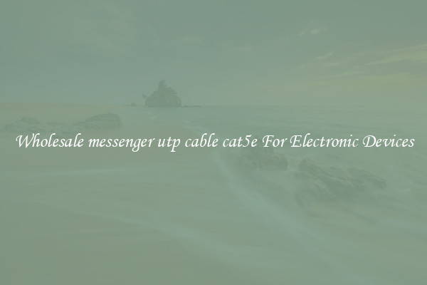 Wholesale messenger utp cable cat5e For Electronic Devices