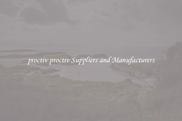 proctiv proctiv Suppliers and Manufacturers