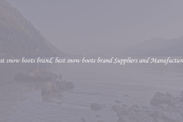 best snow boots brand, best snow boots brand Suppliers and Manufacturers