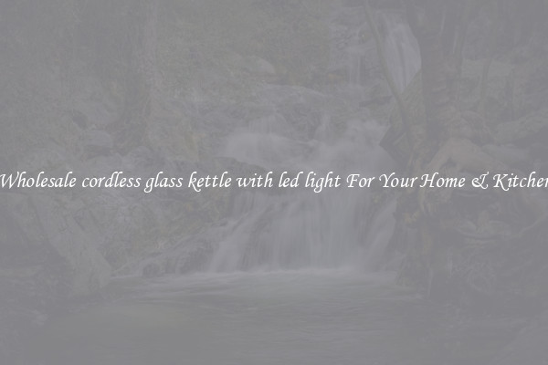 Wholesale cordless glass kettle with led light For Your Home & Kitchen