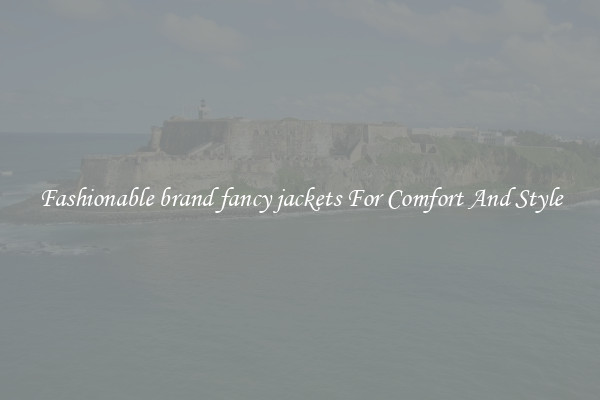 Fashionable brand fancy jackets For Comfort And Style