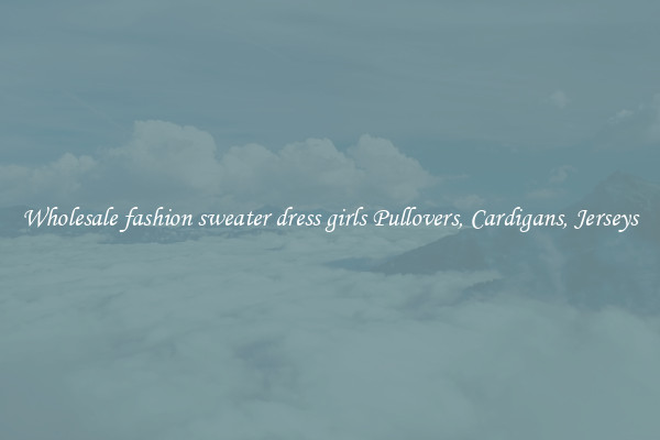 Wholesale fashion sweater dress girls Pullovers, Cardigans, Jerseys