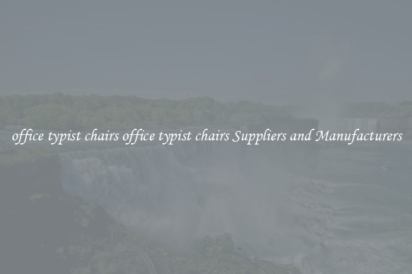 office typist chairs office typist chairs Suppliers and Manufacturers