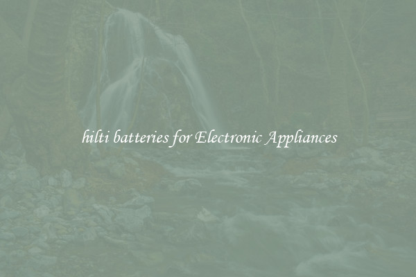 hilti batteries for Electronic Appliances